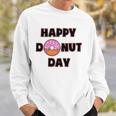 Donut Design For Women And Men - Happy Donut Day Sweatshirt Gifts for Him