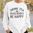 Drink Tea Read Books Sweatshirt Gifts for Him