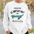 Education Is Important But Skateboarding Is Importanter Black Text Sweatshirt Gifts for Him