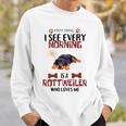 First Thing See Every Morning Is A Rottweiler Who Loves Me Sweatshirt Gifts for Him