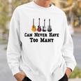 Funny Guitar Gift Funny Guitarist Gift Can Never Have Too Many Funny Gift For Guitarist Sweatshirt Gifts for Him