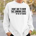 Funny I Want You To Know That Someone Cares Not Me But Someone V3 Sweatshirt Gifts for Him