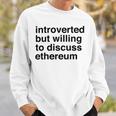 Funny Introverted Ethereum Gift Sweatshirt Gifts for Him