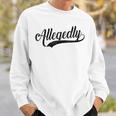 Funny Lawyer Gifts For Women Men Attorney Allegedly Sweatshirt Gifts for Him