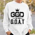 God Is The Greatest Of All Time GOAT Inspirational Sweatshirt Gifts for Him
