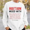 Haitian Mixed With Kreyol Griot But Mainly Haitian Sweatshirt Gifts for Him