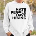 Hate People Love Hiking V2 Sweatshirt Gifts for Him