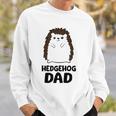 Hedgehog Dad Fathers Day Cute Hedgehog Sweatshirt Gifts for Him