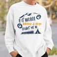 Hiking Gift If It Involves Hiking And Dogs Count Me In Adventures With My Dog Love To Hike Hiking Lovers V2 Sweatshirt Gifts for Him