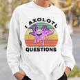 I Axlotl Questions Cute Axlotl V2 Sweatshirt Gifts for Him