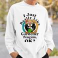 I Really Like Gardener Penguin Ok Sweatshirt Gifts for Him