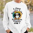 I Really Like Postman Penguin Ok Sweatshirt Gifts for Him