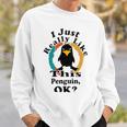 I Really Like This Penguin Ok Sweatshirt Gifts for Him