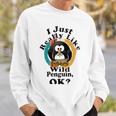 I Really Like Wild Penguin Ok Sweatshirt Gifts for Him