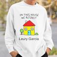 In This House We Respect Leury Garcia Sweatshirt Gifts for Him