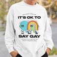 Its Ok To Say Gay Florida Lgbt Gay Pride Protect Trans Kids Sweatshirt Gifts for Him
