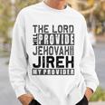 Jehovah Jireh My Provider - Jehovah Jireh Provides Christian Sweatshirt Gifts for Him