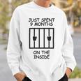 Just Spent 9 Months On The Inside Funny Baby Gift Funny Pregnancy Gift Funny Baby Shower Gift Sweatshirt Gifts for Him