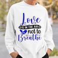 Love Is In The Air Try Not To Breathe 135 Trending Shirt Sweatshirt Gifts for Him