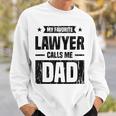 Mens My Favorite Lawyer Calls Me Dad Love Your Lawyer Sweatshirt Gifts for Him