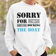 Official Im Sorry For What I Said While I Was Docking The Boat Sweatshirt Gifts for Him