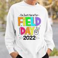 School Field Day Teacher Im Just Here For Field Day 2022 Peace Sign Sweatshirt Gifts for Him