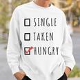 Single Taken Hungry 566 Trending Shirt Sweatshirt Gifts for Him