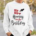 Sip Sip Hooray Its My Birthday Funny Bday Party Gift Sweatshirt Gifts for Him