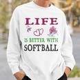 Softball Sport Lover Life Is Better With Softball Sweatshirt Gifts for Him