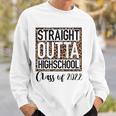Straight Outta High School Class Of 2022 Graduation Boy Girl Sweatshirt Gifts for Him