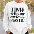 Time To Say No To Plastic Sweatshirt Gifts for Him