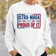 Ultra Maga And Proud Of It A Ultra Maga And Proud Of It V4 Sweatshirt Gifts for Him