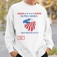 Ultra Maga And Proud Of It V12 Sweatshirt Gifts for Him