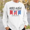 Ultra Maga And Proud Of It V15 Sweatshirt Gifts for Him