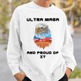 Ultra Mega And Proud Of It Pro Trump Patriotic Republican Sweatshirt Gifts for Him