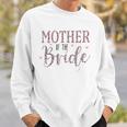 Wedding Shower For Mom From Bride Mother Of The Bride Sweatshirt Gifts for Him