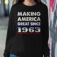 1963 Birthday Making America Great Since 1963 Sweatshirt Gifts for Her