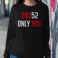 20252 Only You Funny Sweatshirt Gifts for Her