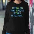 A Penny For Your Thoughts Seems A Little Pricey Sweatshirt Gifts for Her
