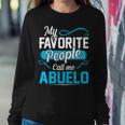 Abuelo Grandpa Gift My Favorite People Call Me Abuelo V2 Sweatshirt Gifts for Her
