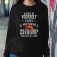 Be A Shrimp Coktail Seafood Sweatshirt Gifts for Her