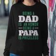 Being A Dadis An Honor Being A Papa Papa T-Shirt Fathers Day Gift Sweatshirt Gifts for Her