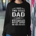 Best Dad And Stepdad Cute Fathers Day Gift From Wife V2 Sweatshirt Gifts for Her