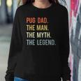 Best Pug Dad Gifts Dog Animal Lovers Cute Man Myth Legend Sweatshirt Gifts for Her