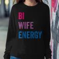 Bi Wife Energy Lgbtq Support Lgbt Lover Wife Lover Respect Sweatshirt Gifts for Her