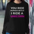 Bitch I Ride A Unicorn Sarcastic Gift Funny Sarcasm Unicorn Sweatshirt Gifts for Her