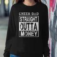 Cheer Dad - Straight Outta Money - Funny Cheerleader Father Sweatshirt Gifts for Her
