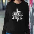 Christian Cross Faith Quote Normal Isnt Coming Back Sweatshirt Gifts for Her