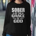 Christian Jesus Religious Saying Sober By The Grace Of God Sweatshirt Gifts for Her