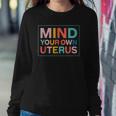 Color Mind Your Own Uterus Support Womens Rights Feminist Sweatshirt Gifts for Her